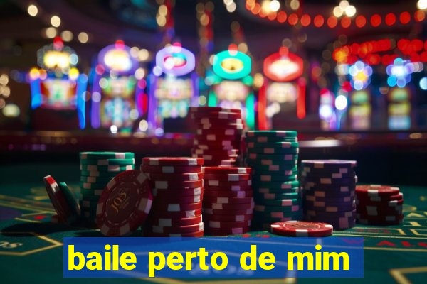 baile perto de mim